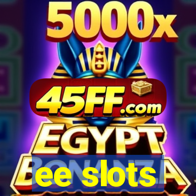 ee slots